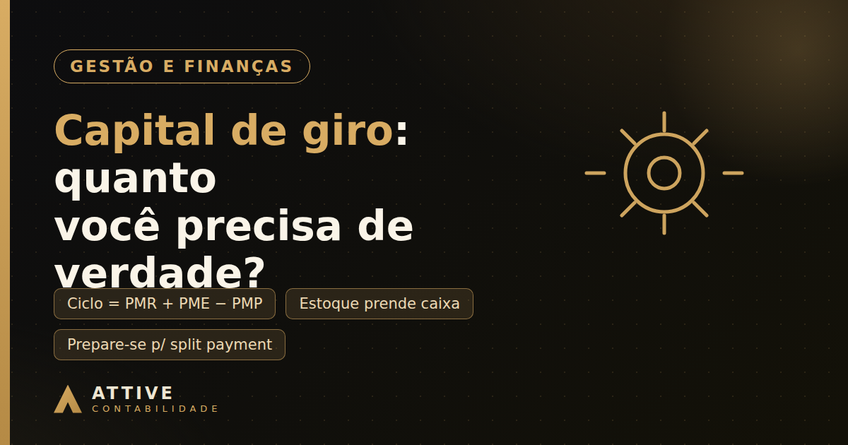 Capital de giro: quanto sua empresa realmente precisa (e onde ele se esconde)