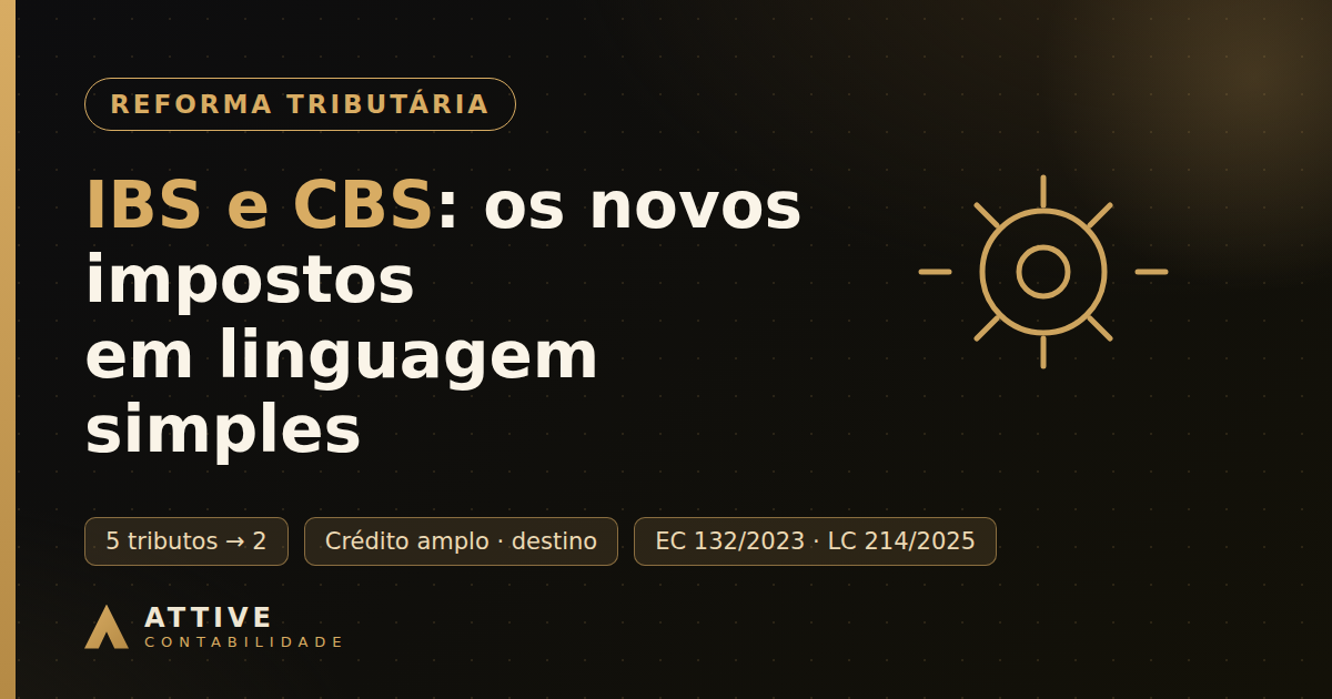 IBS e CBS explicados: o guia definitivo dos novos impostos em linguagem simples
