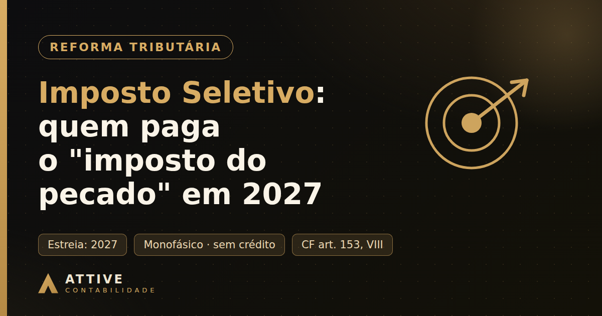Imposto Seletivo: o “imposto do pecado” que estreia em 2027 — e quem vai pagar