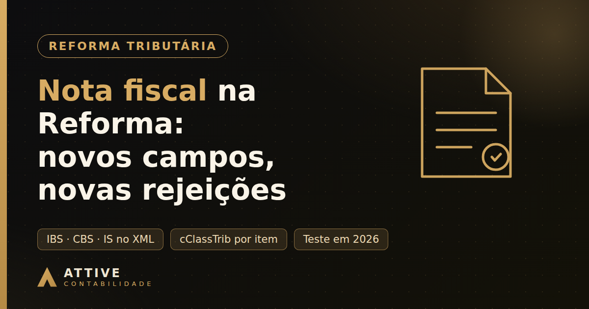 Nota fiscal na Reforma Tributária: os novos campos que já estão travando emissões